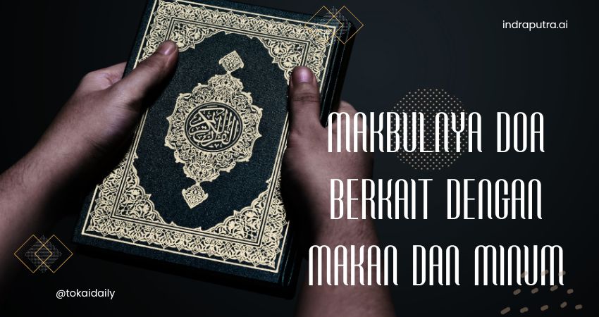 Makbulnya Doa Berkait Dengan Makan dan Minum