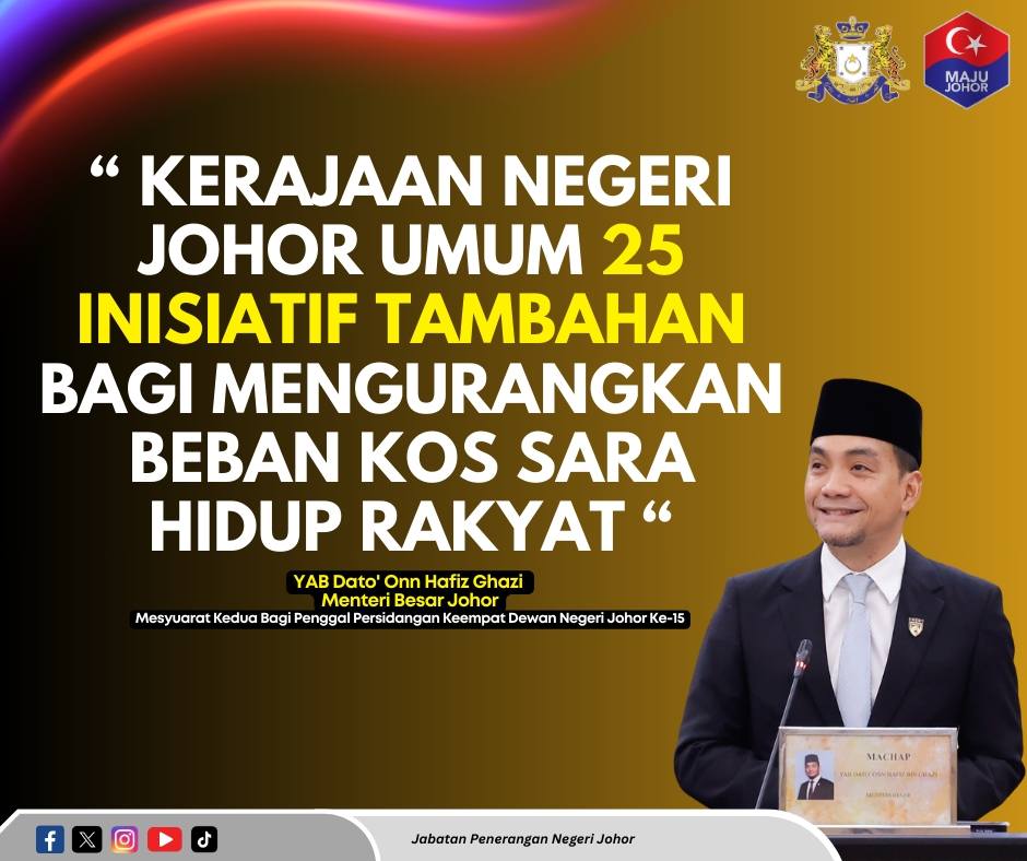 Johor Umum 25 Inisiatif Tambahan Kurangkan Beban Kos Sara Hidup Rakyat